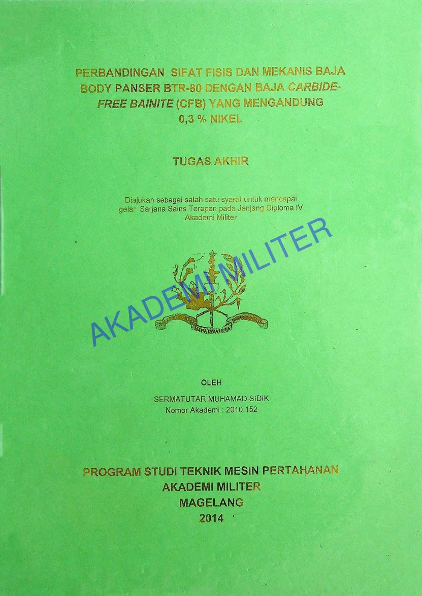 PERBANDINGAN SIFAT FISIS DAN MEKANIS BAJA BODY PANSER BTR-80 DENGAN BAJA CARBIDE FREE BAINITE (CFB) YANG MENGANDUNG 0,3% NIKEL